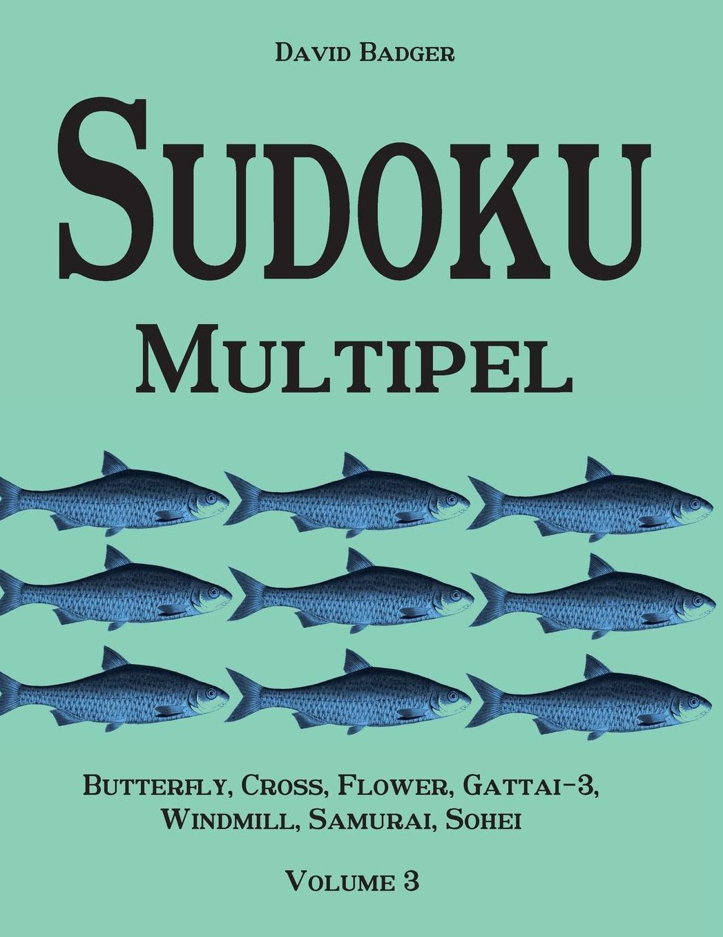 Sudoku Multipel: Butterfly, Cross, Flower, Gattai-3, Windmill, Samurai, Sohei - Volume 3