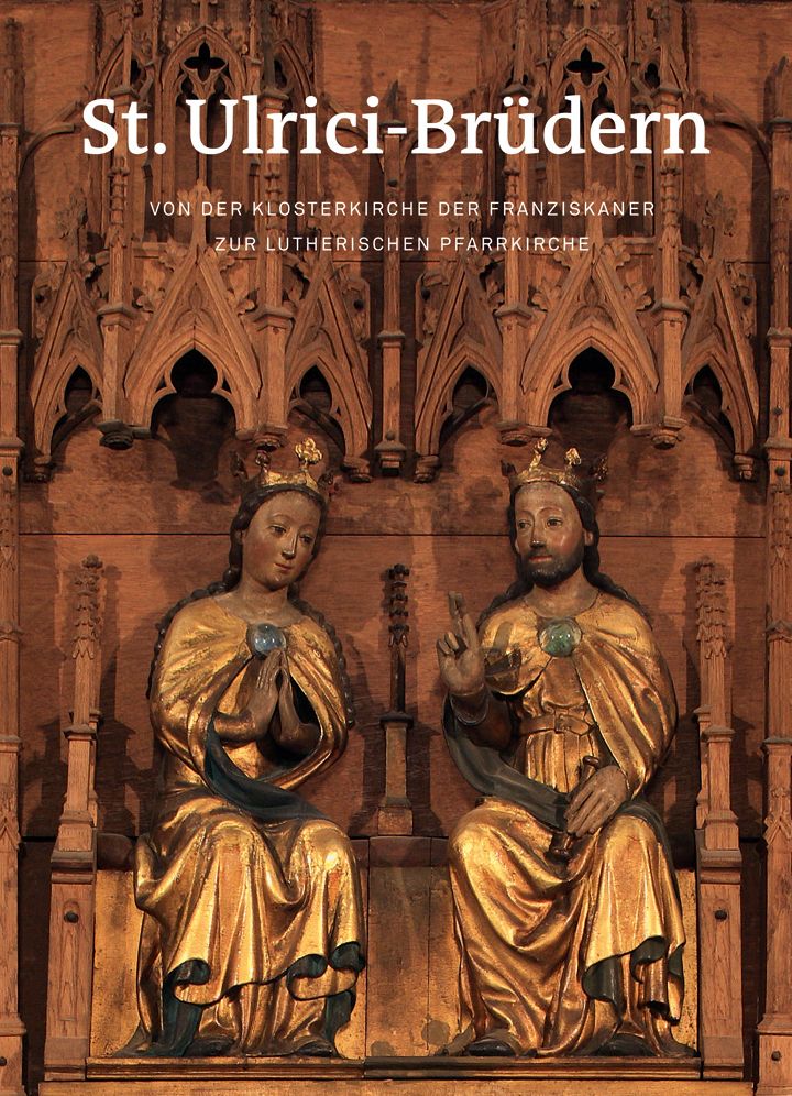St. Ulrici-Brudern: Von der Klosterkirche der Franziskaner zur lutherischen Pfarrkirche