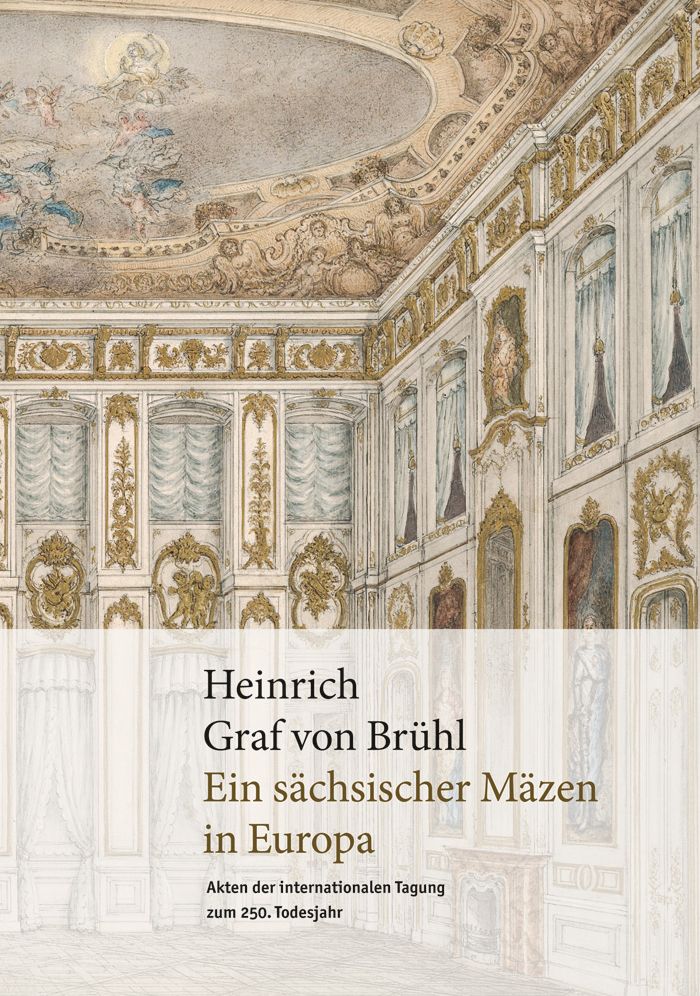 Heinrich Graf von Bruhl: Ein sachsischer Mazen in Europa