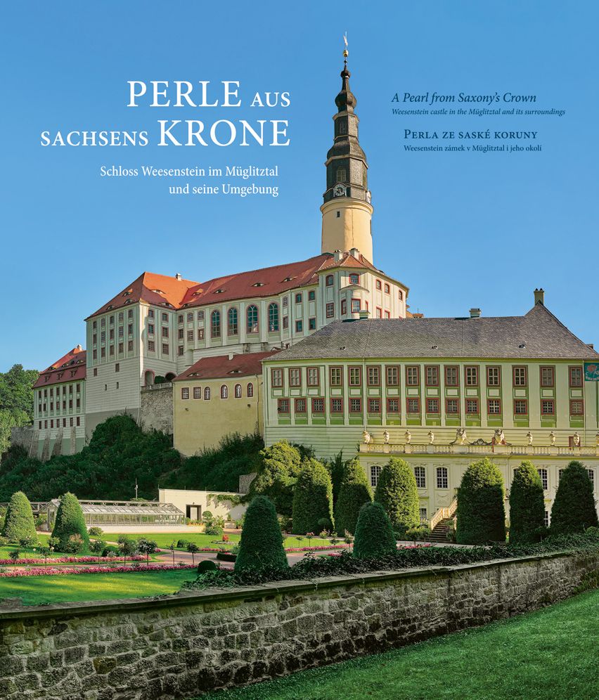 Perle Aus Sachsens Krone: Schloss Weesenstein Im Muglitztal Und Seine Umgebung