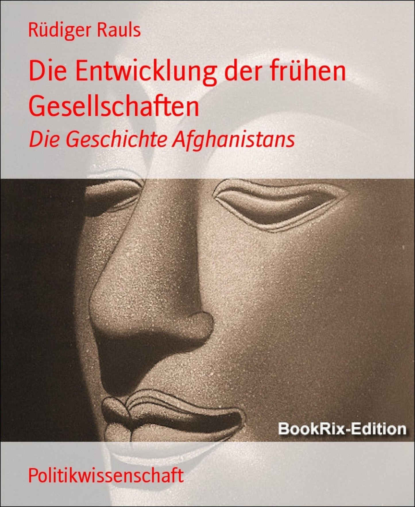 Die Entwicklung der frühen Gesellschaften: Die Geschichte Afghanistans