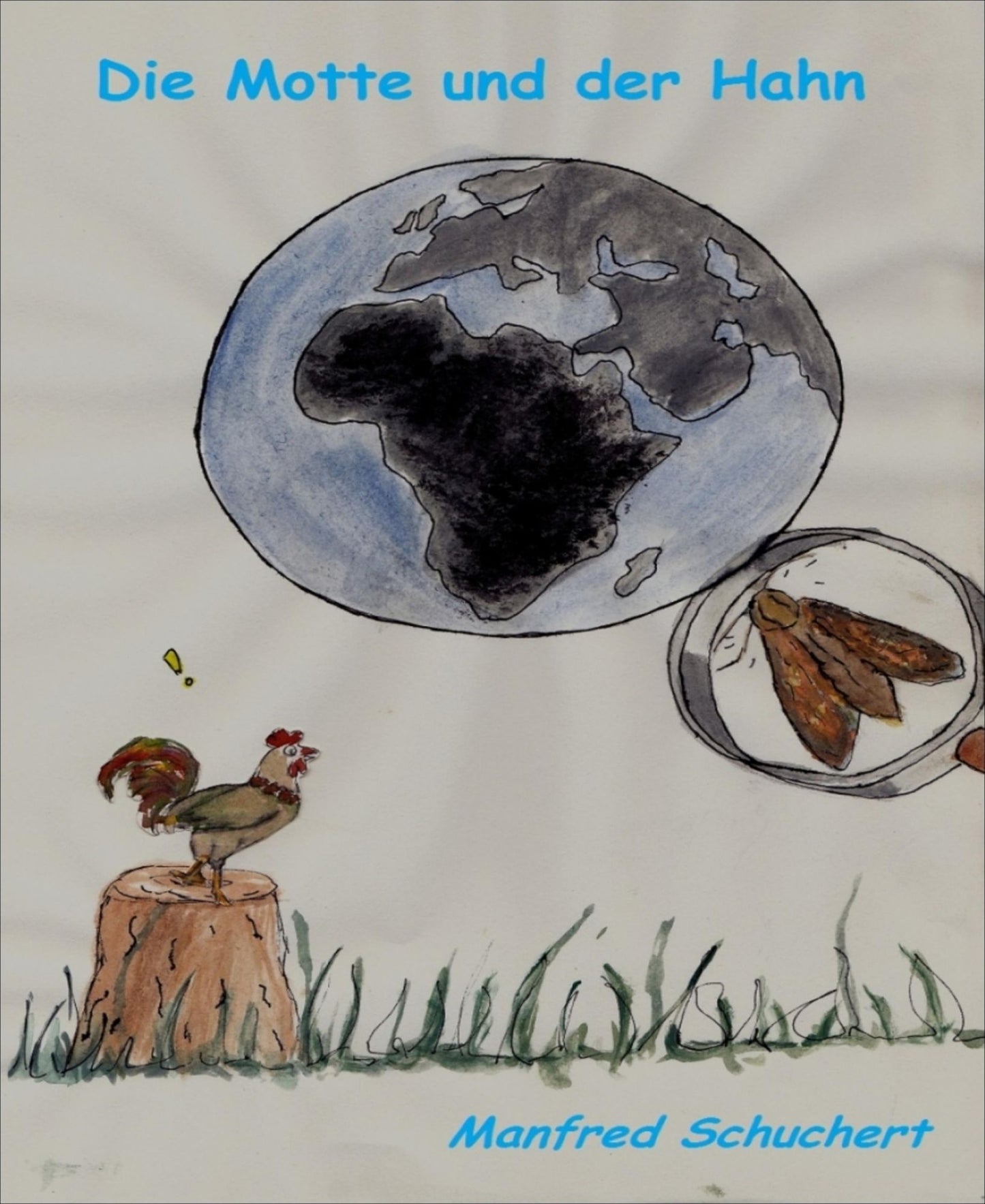 Die Motte und der Hahn: Ein Kinder und Jugendbuch zum Nachdenken