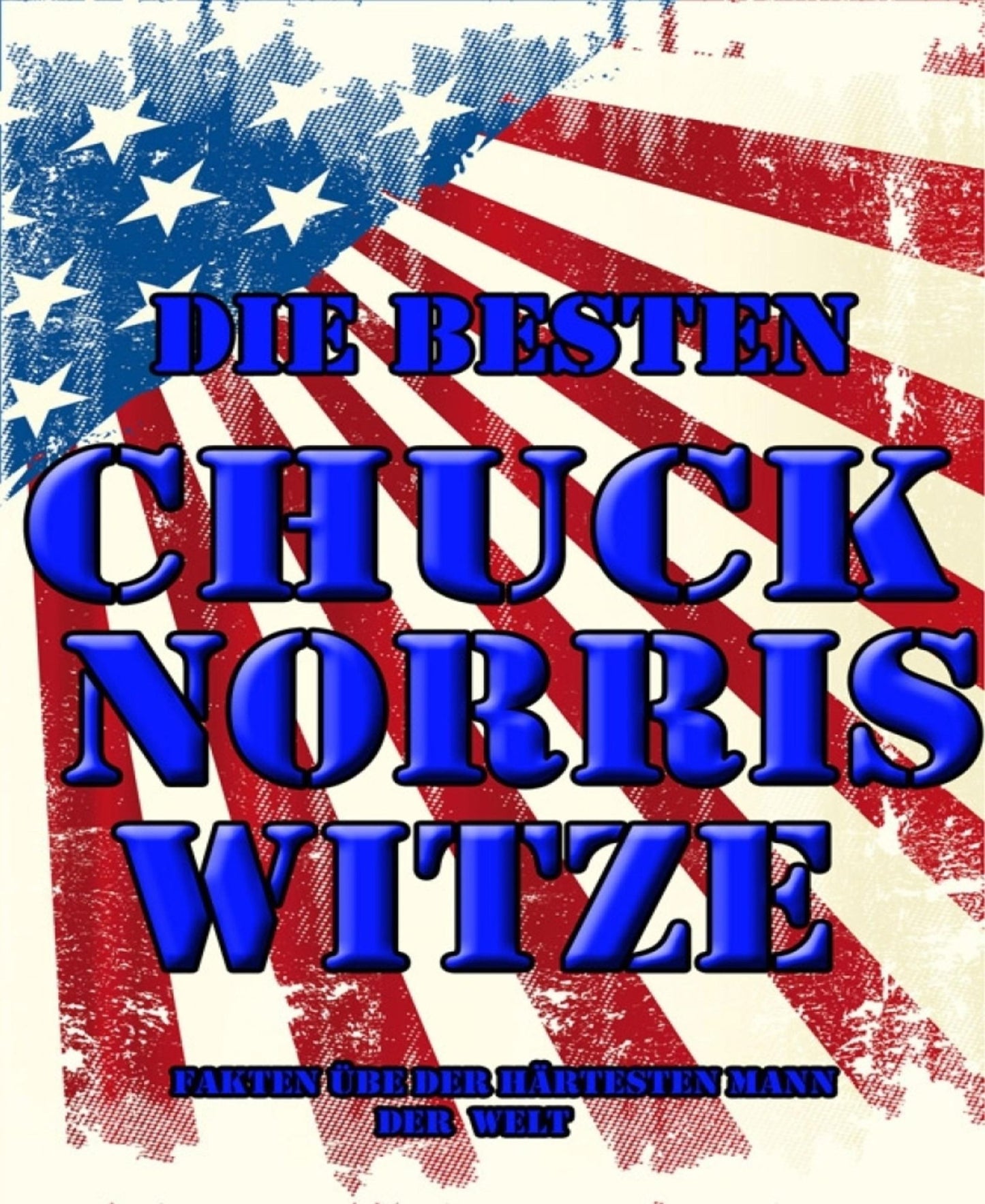 Die besten Chuck Norris Witze: Alle Fakten über den härtesten Mann der Welt