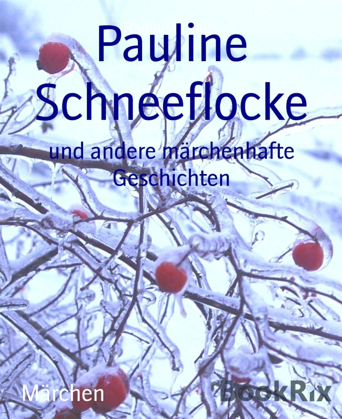 Pauline Schneeflocke: und andere märchenhafte Geschichten
