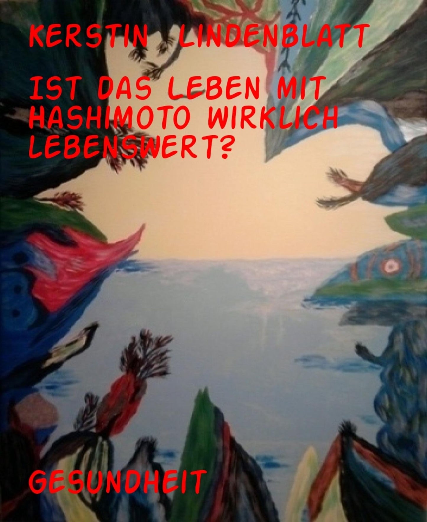 Ist das Leben mit Hashimoto wirklich lebenswert?: Hashimoto Thyreoiditis
