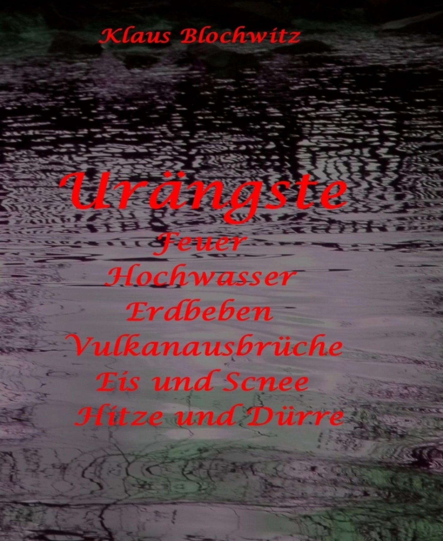 Urängste: Feuer, Hochwasser, Erdbeben