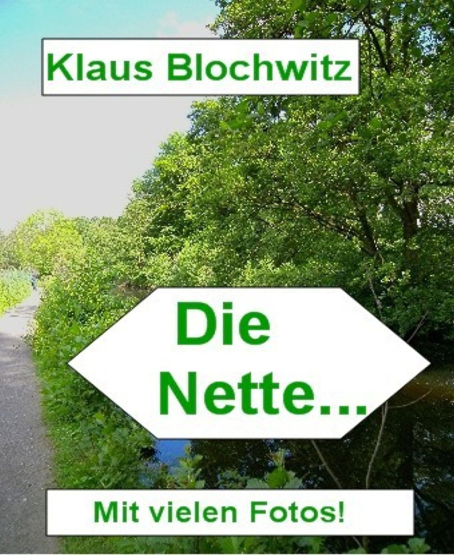 Die Nette...: Ein kleiner Fluss mit vielen Gesichtern