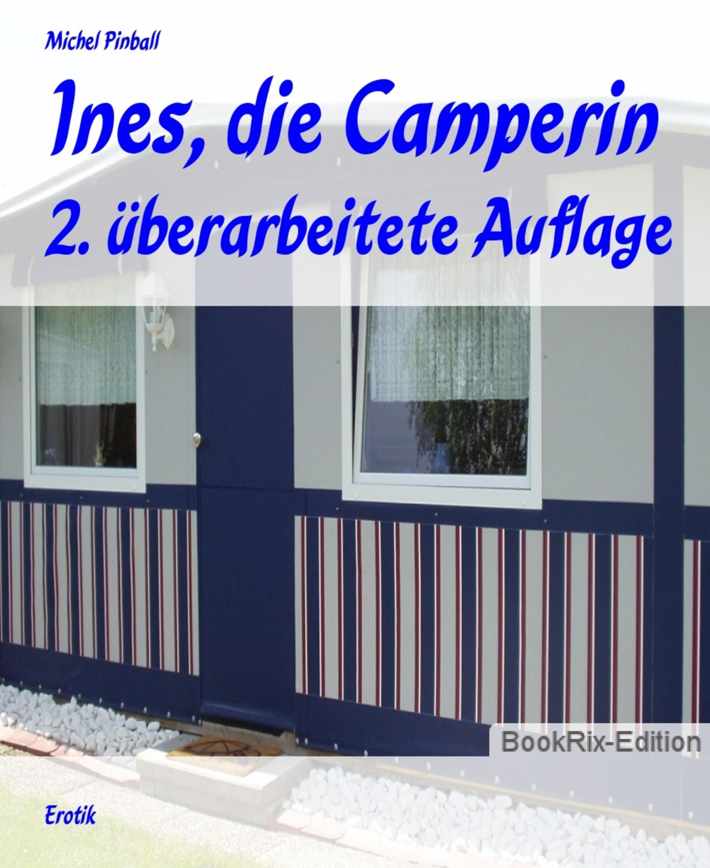 Ines, die Camperin: 2. überarbeitete Auflage
