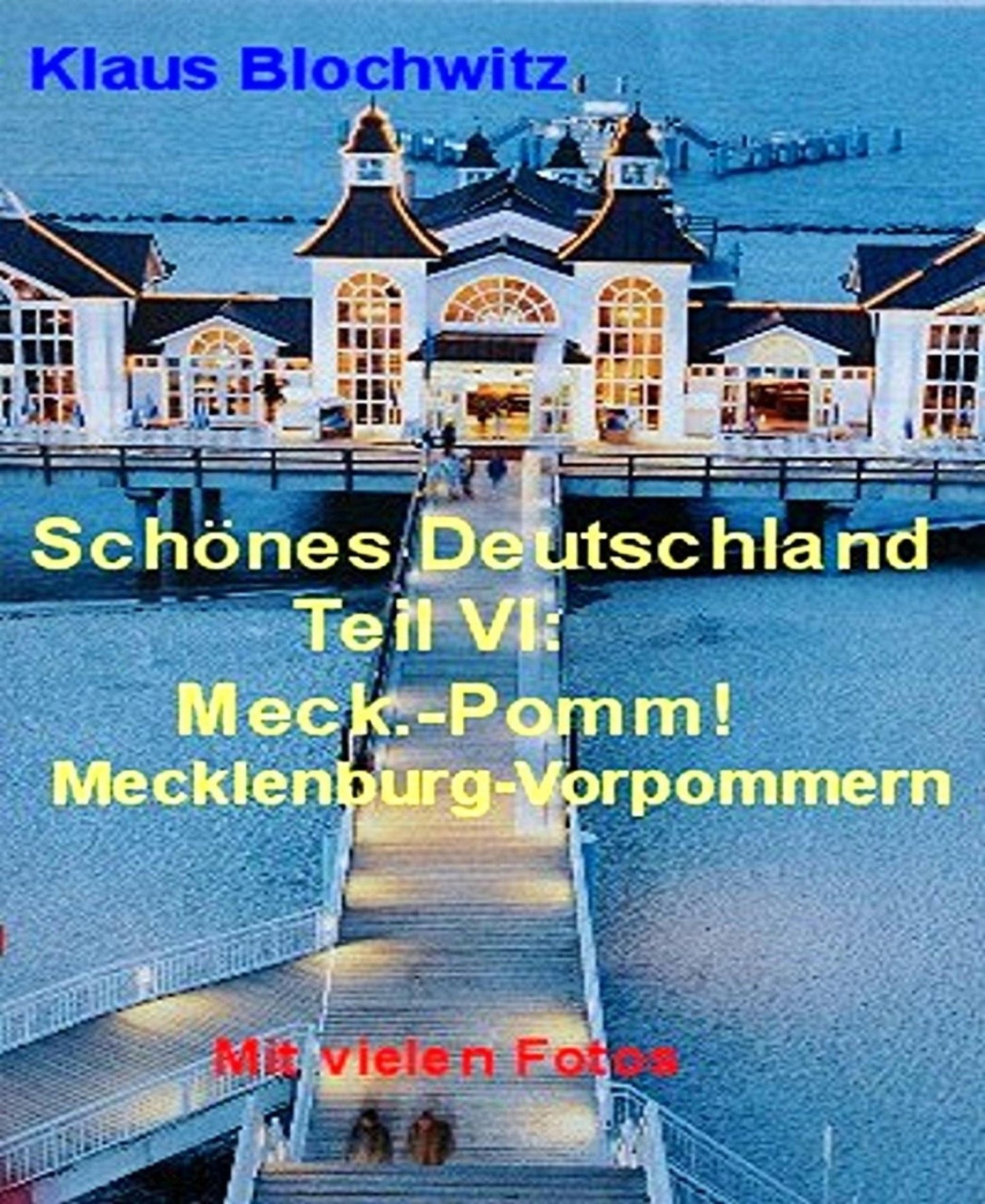 Schönes Deutschland Teil VI: Mecklenburg-Vorpommern