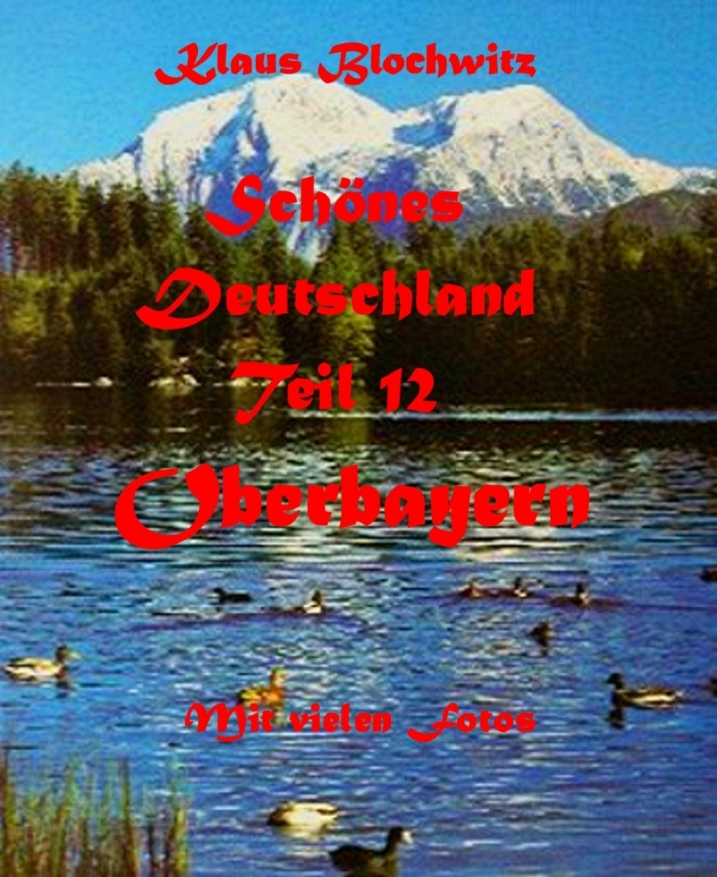 Schönes Deutschland Teil XII: Oberbayern