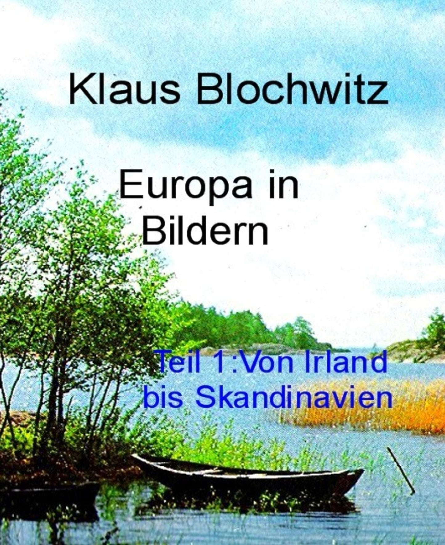 Europa in Bildern: Teil 1: Von Irland bis Skandinavien
