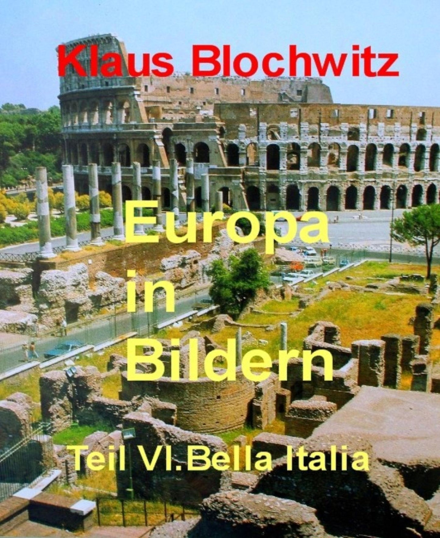 Europa in Bildern: Teil VI: Bella Italia