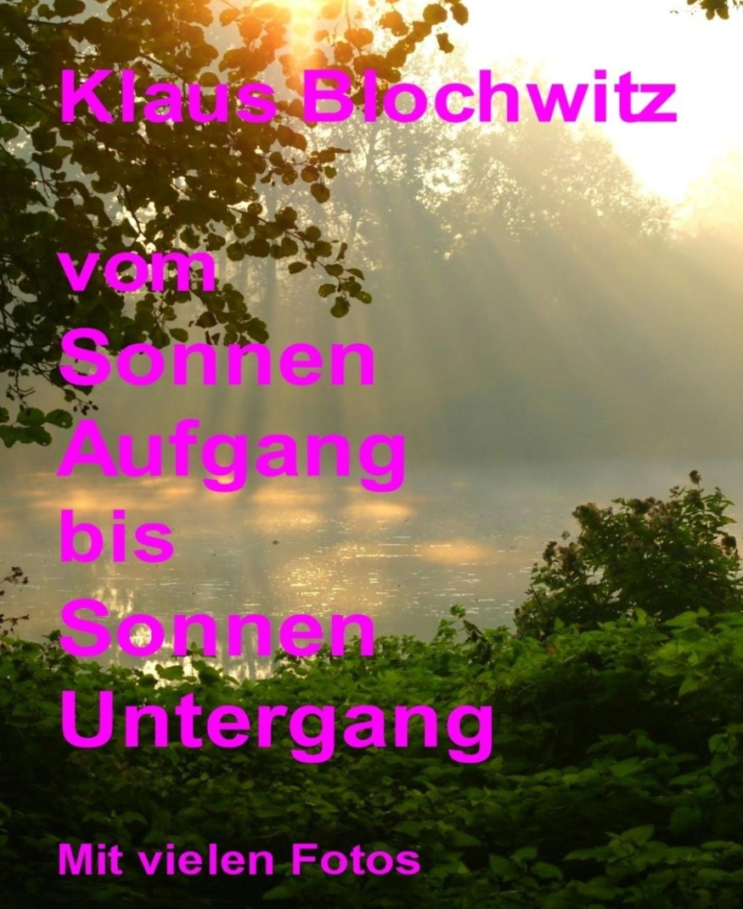 Vom Sonnenaufgang bis Sonnenuntergang