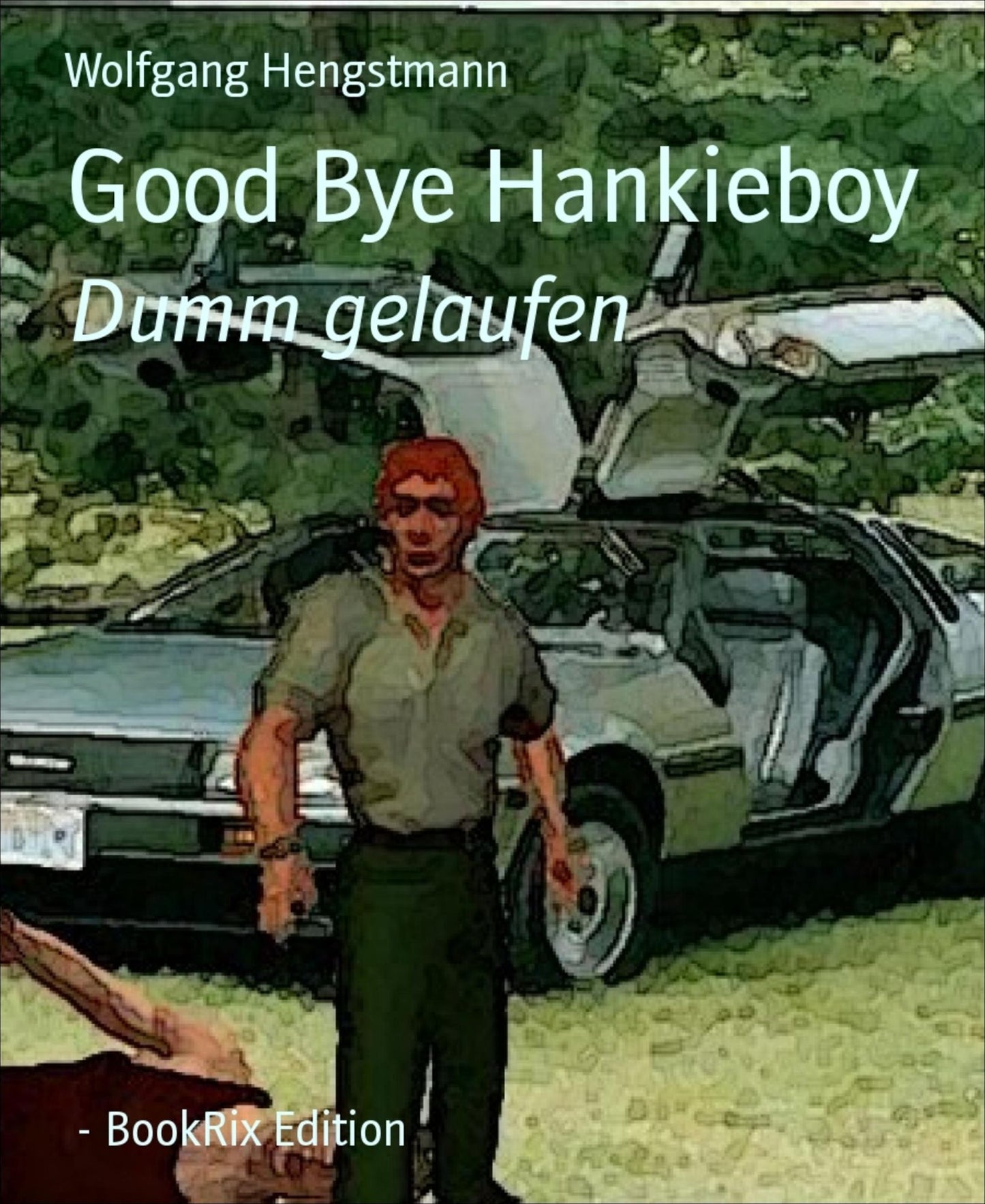 Good Bye Hankieboy: Dumm gelaufen