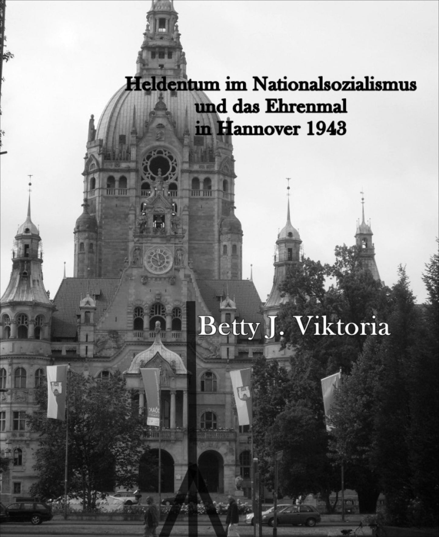 Heldentum im Nationalsozialismus und das Ehrenmal in Hannover 1943