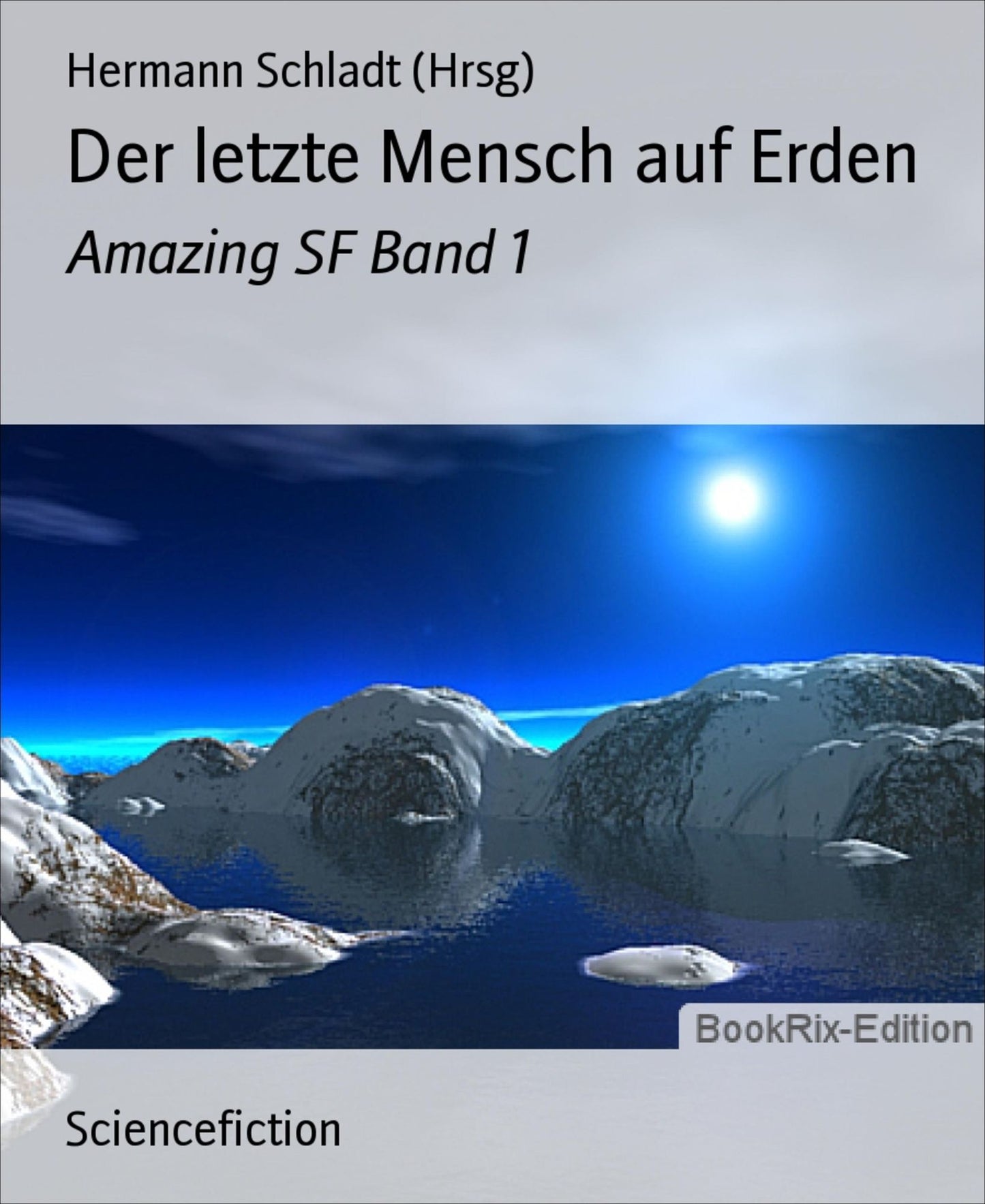 Der letzte Mensch auf Erden: Amazing SF Band 1