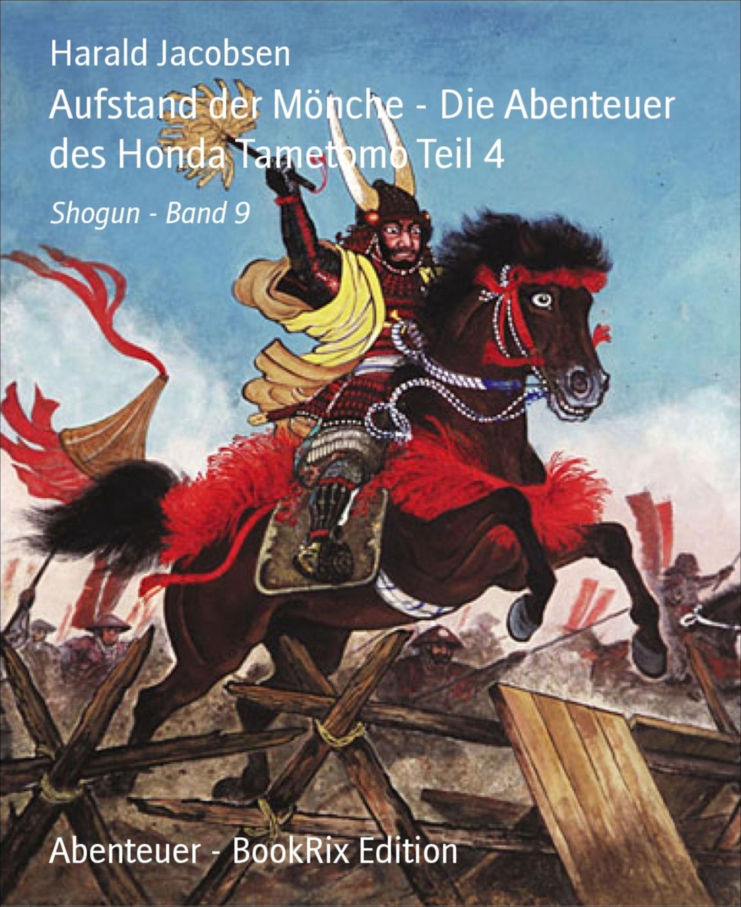 Aufstand der Mönche - Die Abenteuer des Honda Tametomo Teil 4: Shogun - Band 9