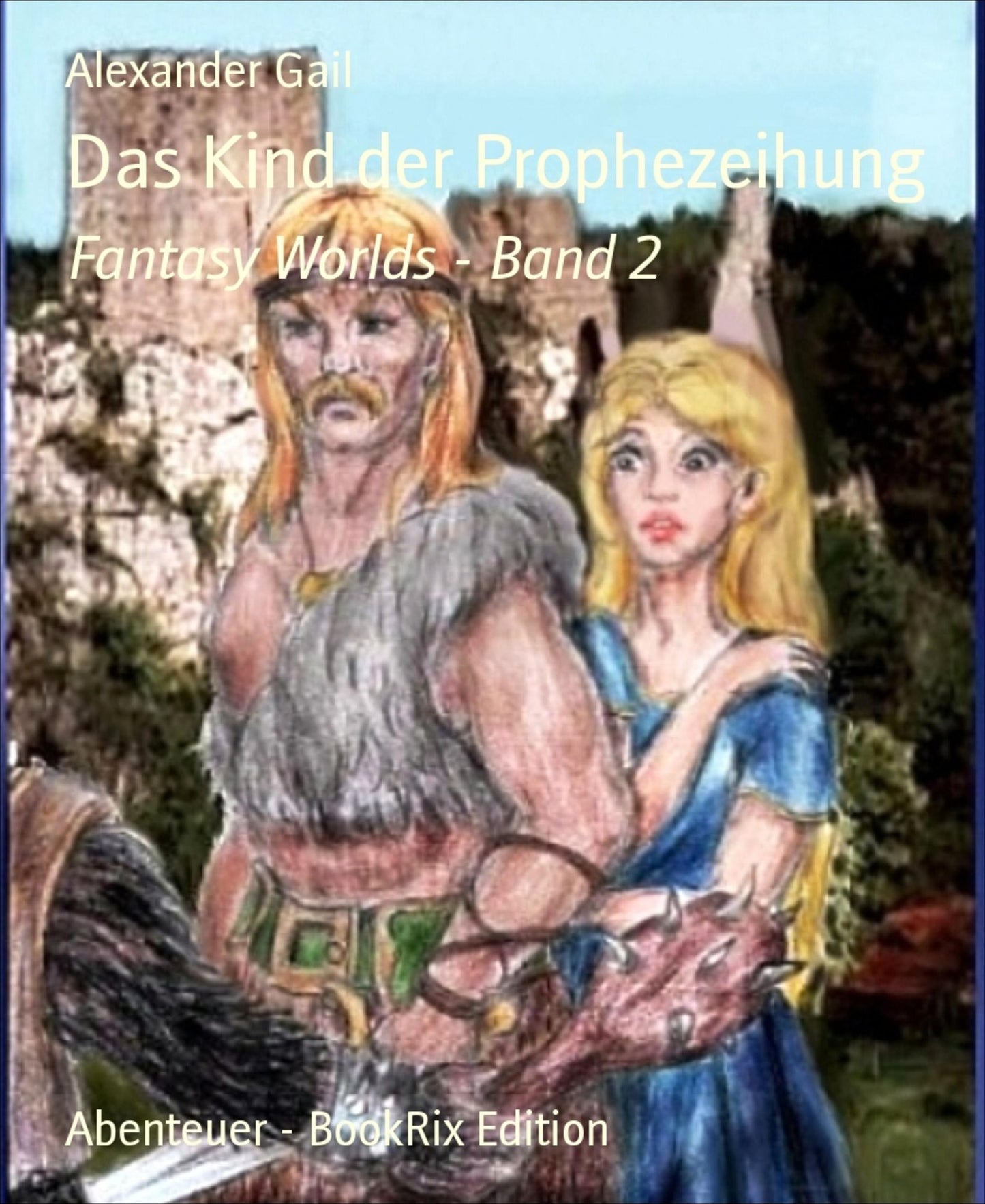 Das Kind der Prophezeihung: Fantasy Worlds - Band 2