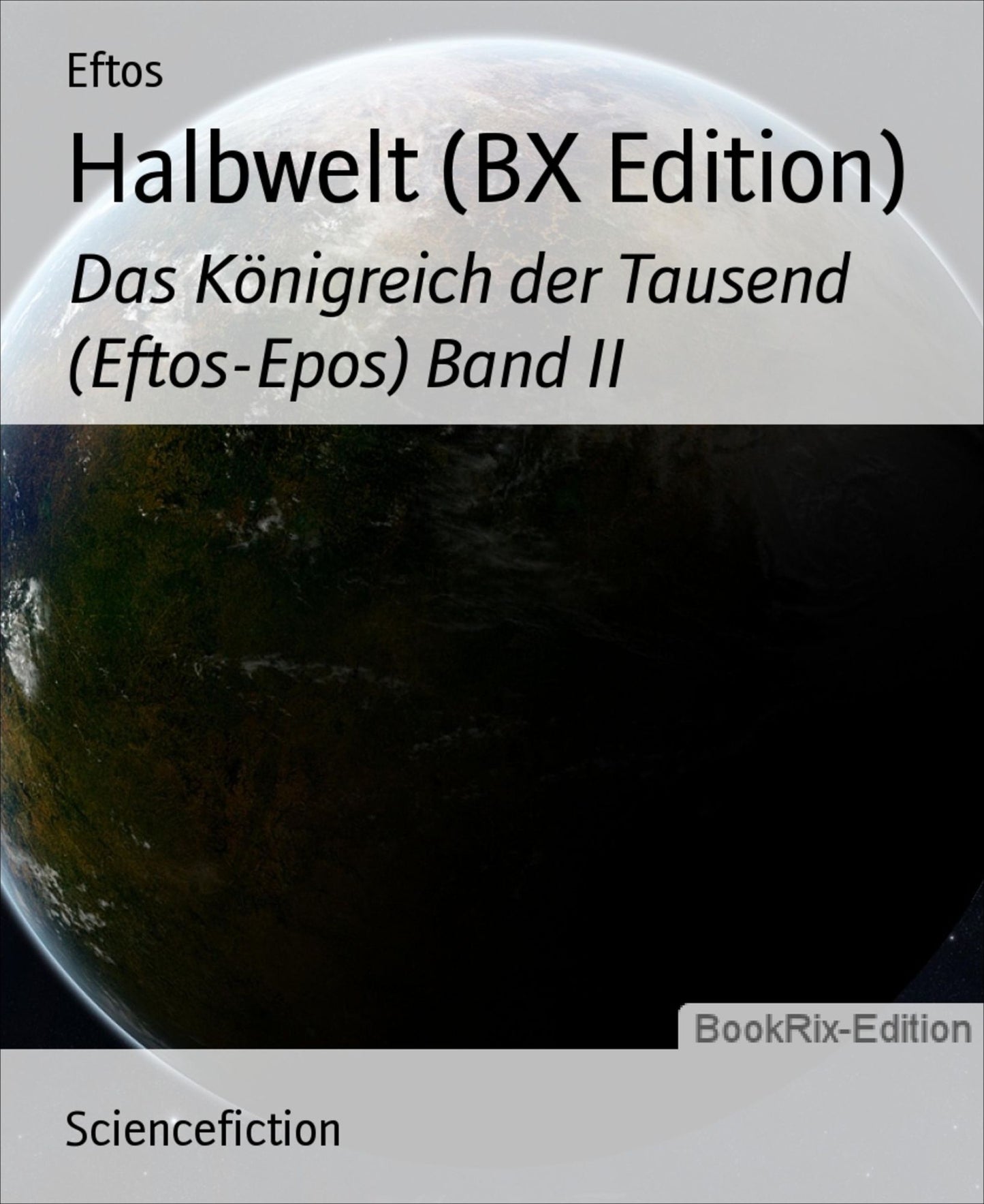 Halbwelt (BX Edition): Das Königreich der Tausend (Eftos-Epos) Band II