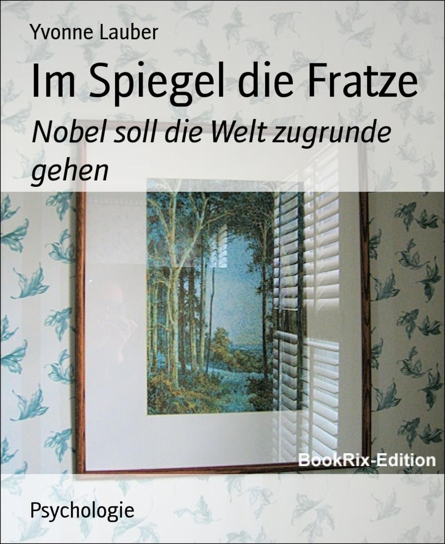 Im Spiegel die Fratze: Nobel soll die Welt zugrunde gehen