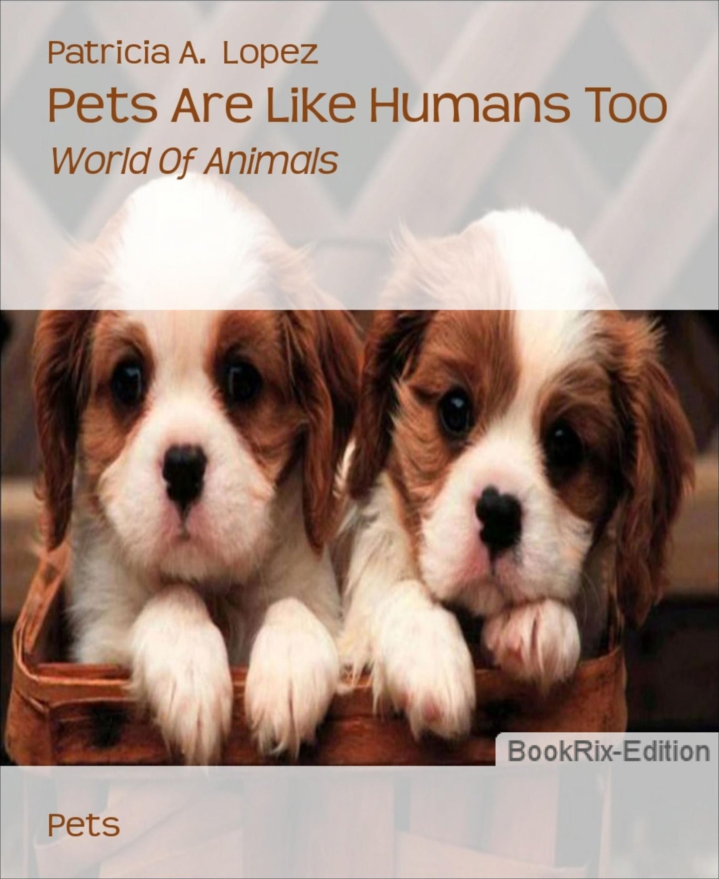 Pets Are Like Humans Too: World Of Animals
