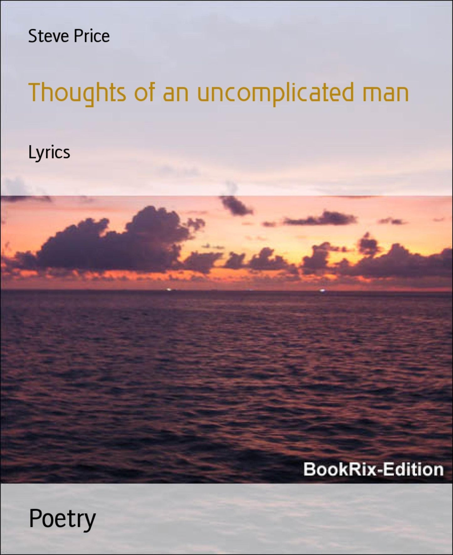 Thoughts of an uncomplicated man: Lyrics