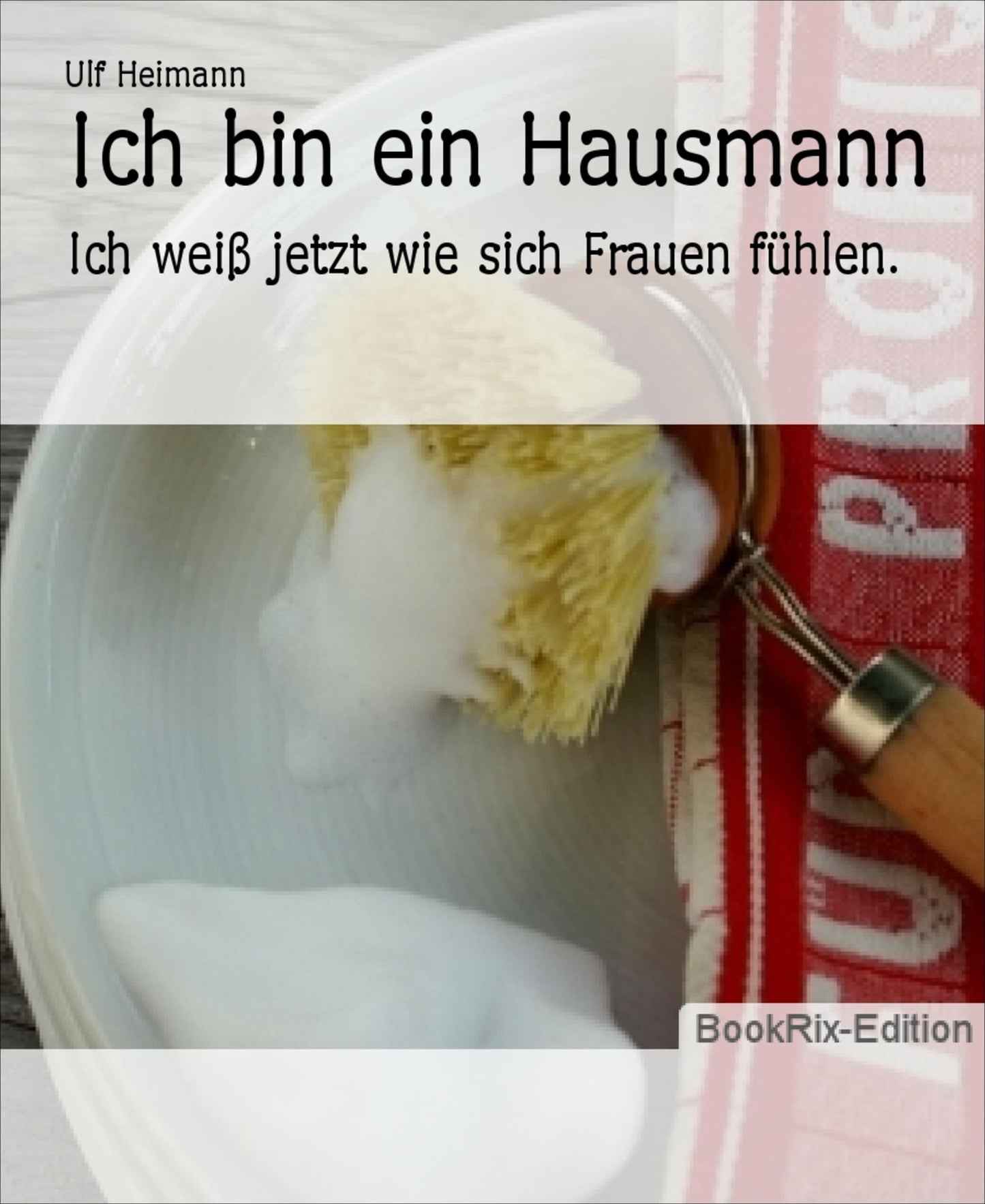 Ich bin ein Hausmann: Ich weiß jetzt wie sich Frauen fühlen.