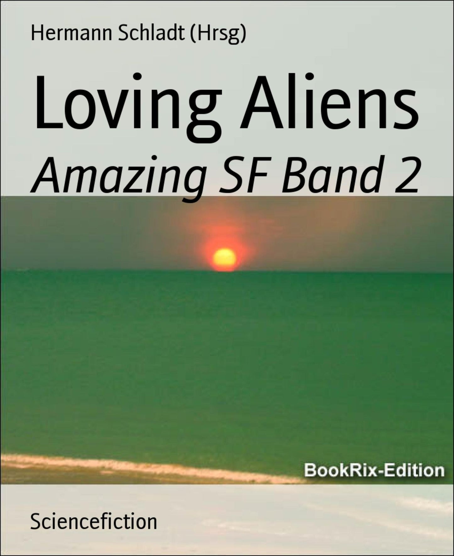 Loving Aliens: Amazing SF Band 2