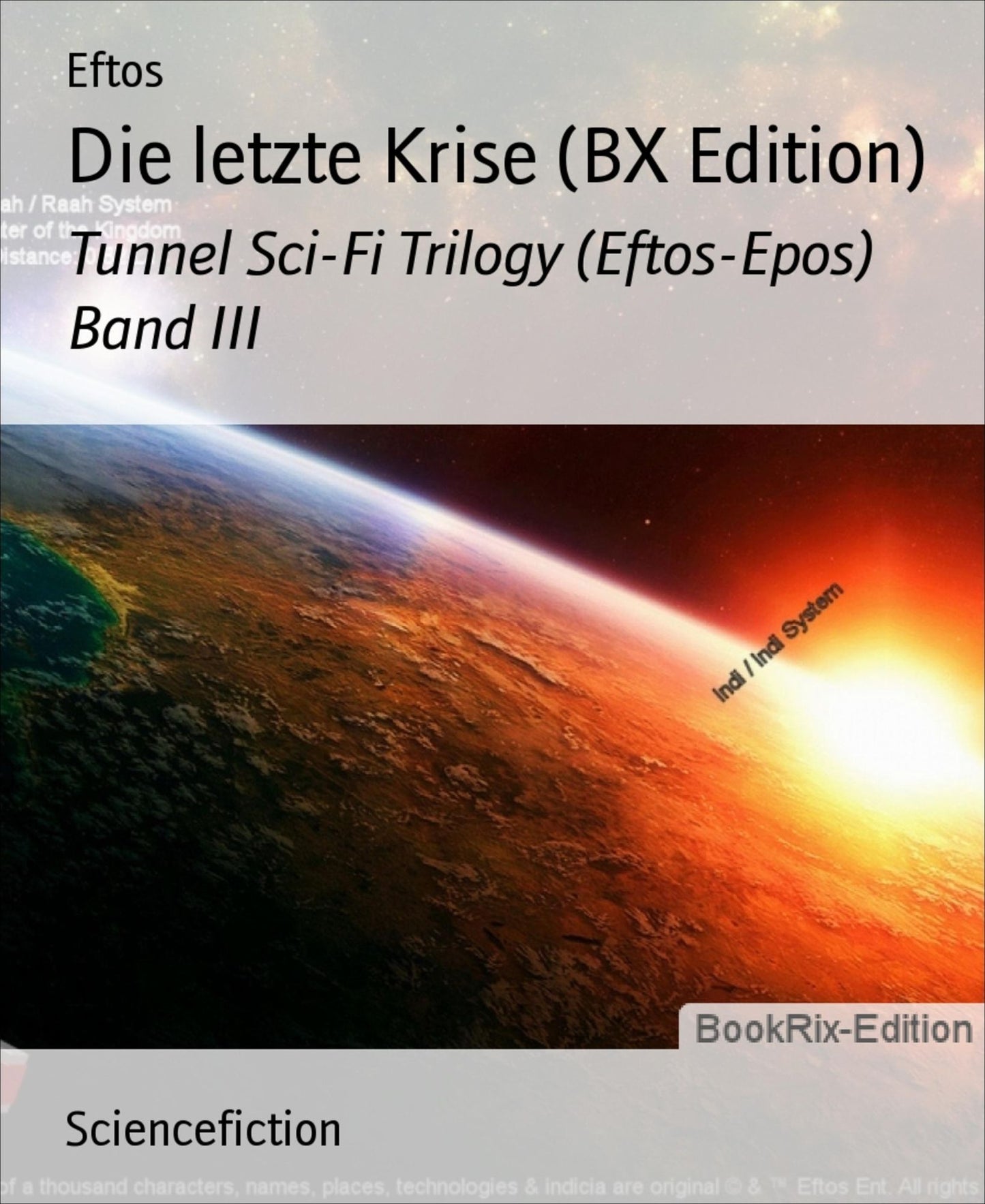 Die letzte Krise (BX Edition): Tunnel Sci-Fi Trilogy (Eftos-Epos) Band III
