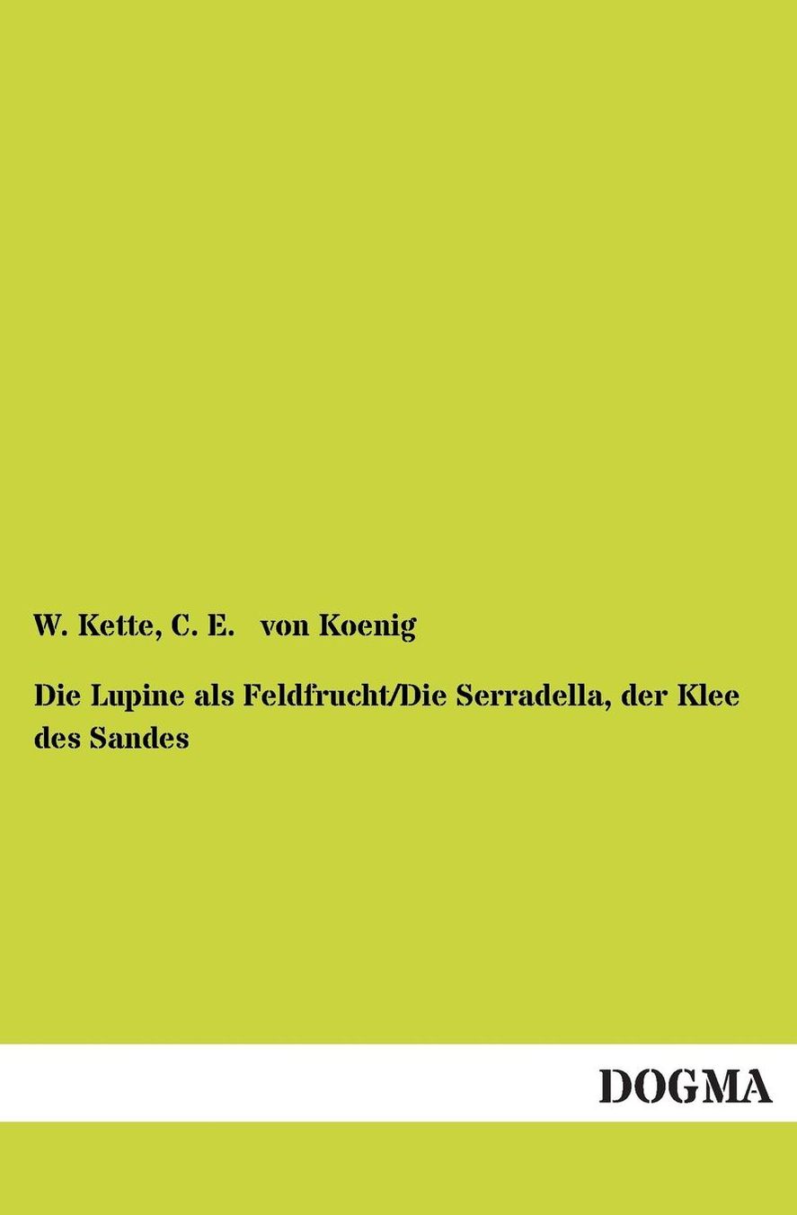 Die Lupine ALS Feldfrucht/Die Serradella, Der Klee Des Sandes