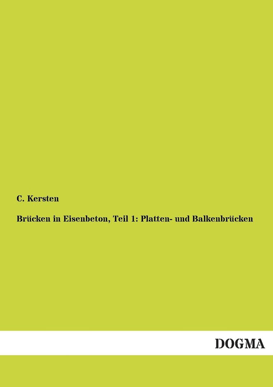 Brucken in Eisenbeton, Teil 1: Platten- Und Balkenbrucken