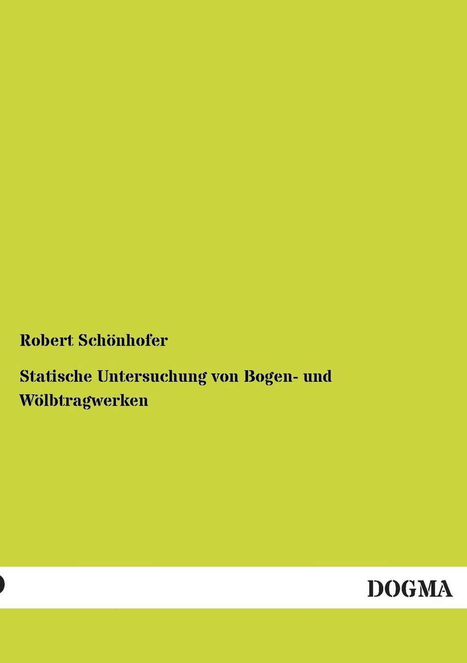Statische Untersuchung Von Bogen- Und Wolbtragwerken