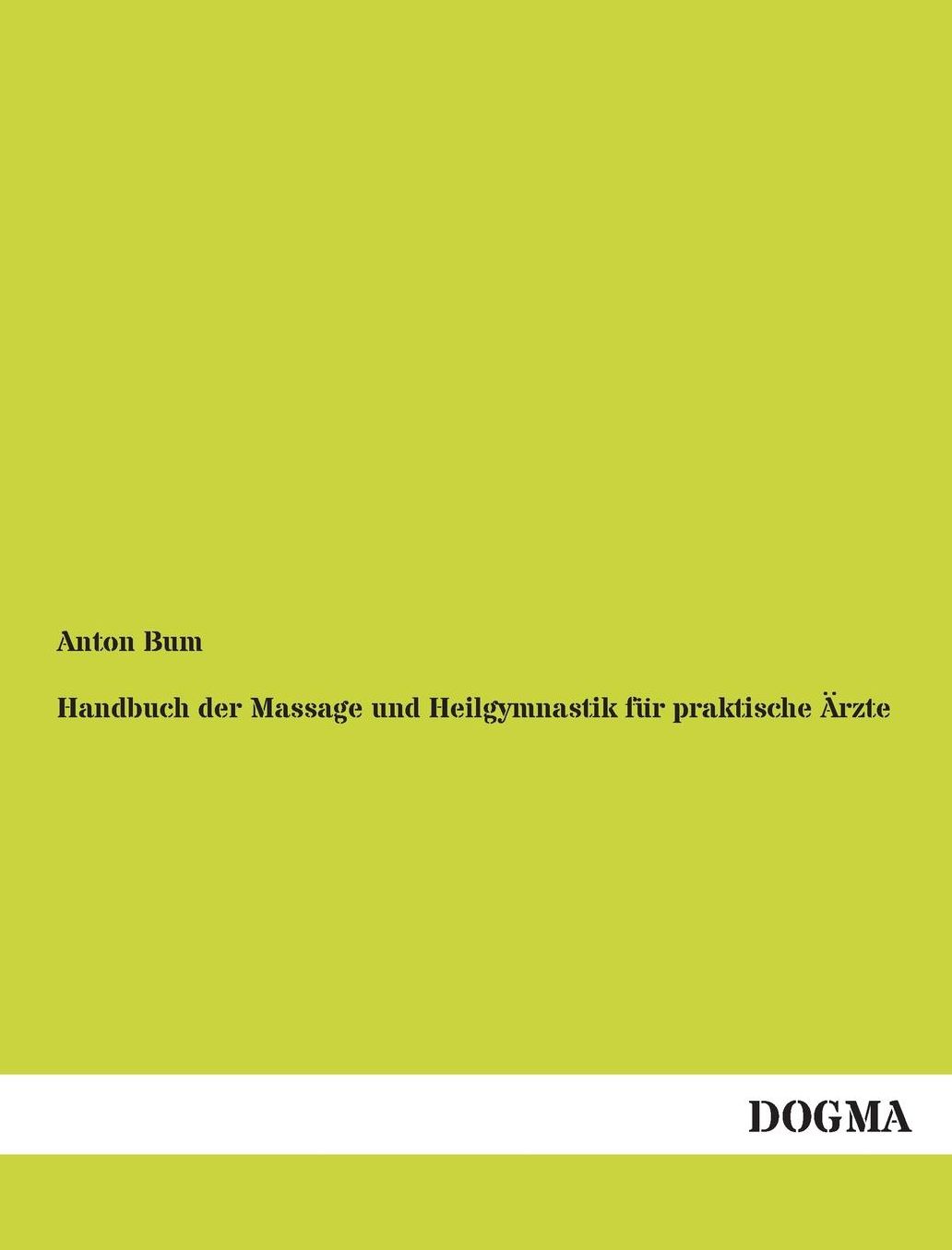 Handbuch Der Massage Und Heilgymnastik Fur Praktische Arzte