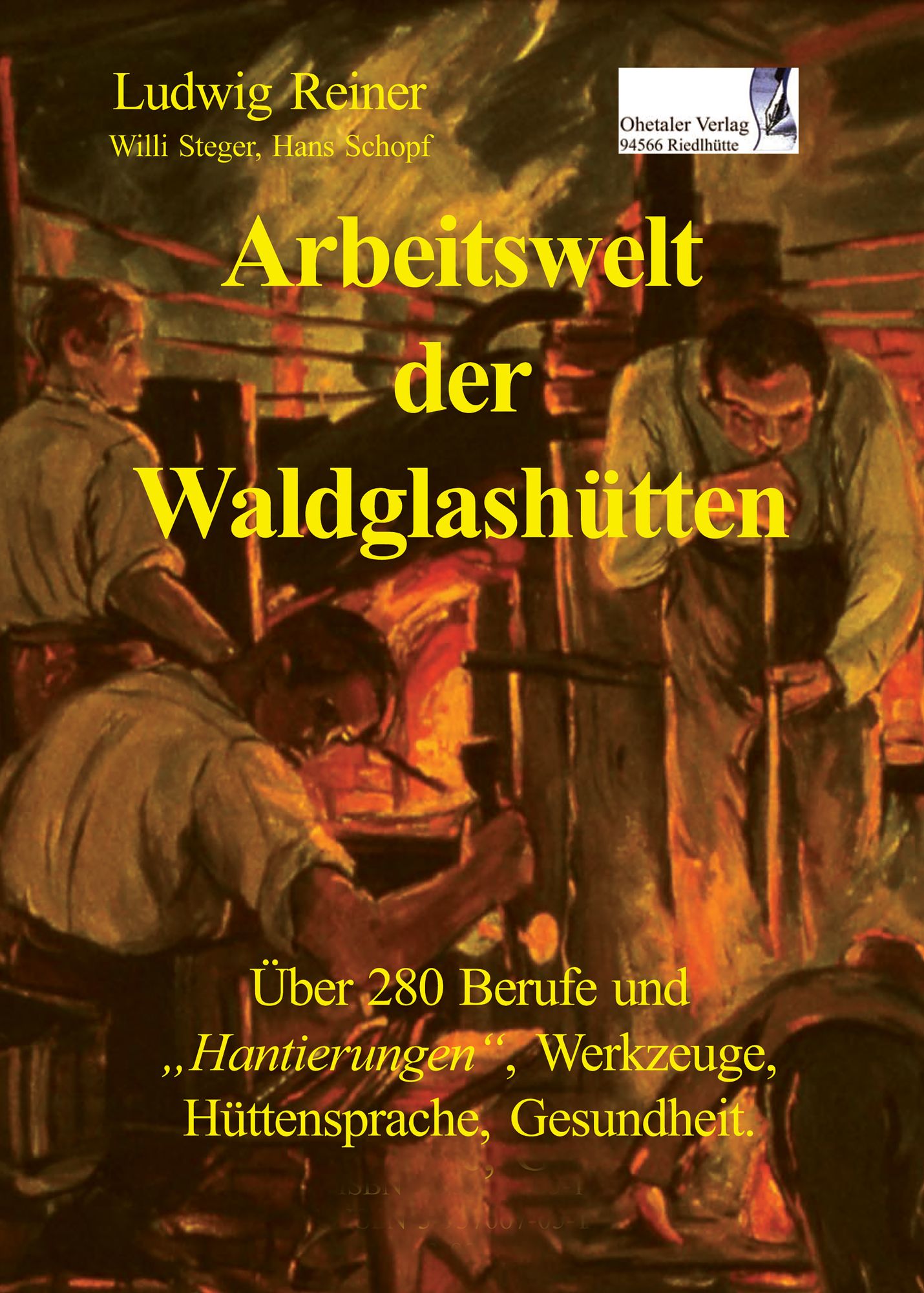 Arbeitswelt der Waldglashütten: Über 280 Berufe und Hantierungen", Werkzeuge, Hüttensprache, Gesundheit