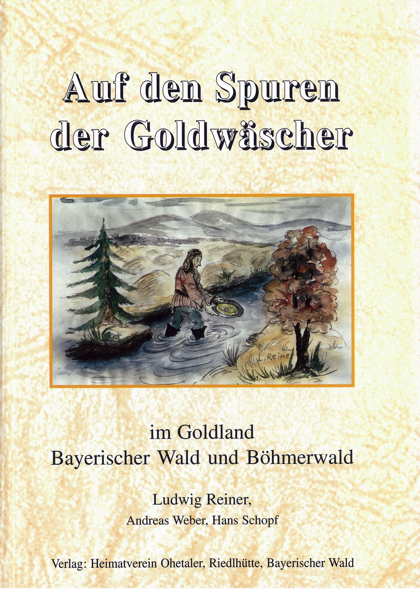 Auf den Spuren der Goldwäscher in Bayern und Böhmen