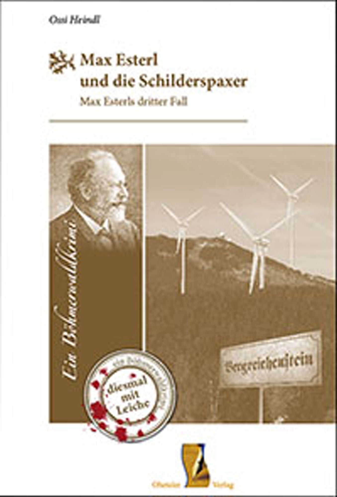 Max Esterl und die Schilderspaxer: Ein Böhmerwaldkrimi - Max Esterls dritter Fall