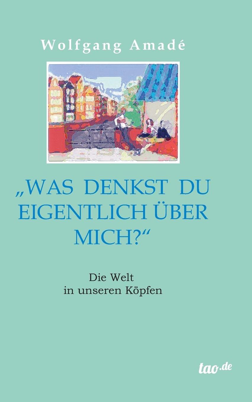 Was denkst du eigentlich über mich?
