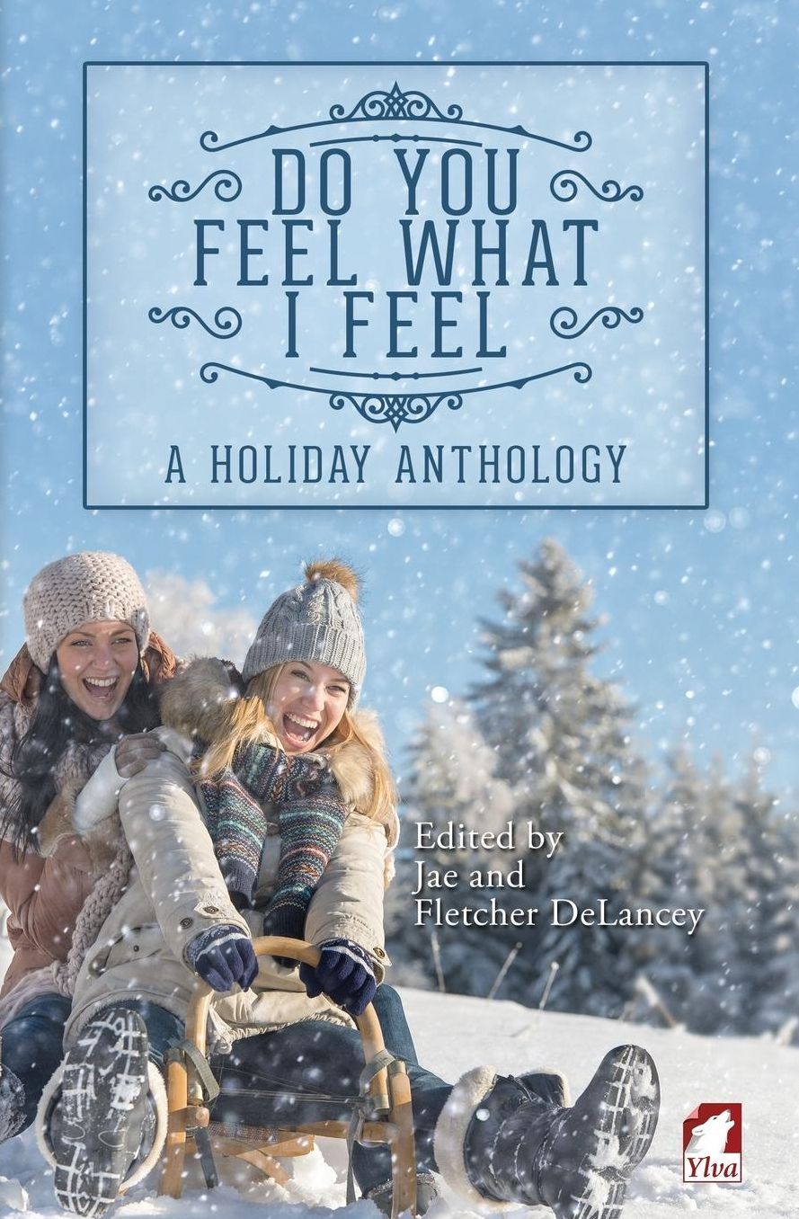 Do You Feel What I Feel. A Holiday Anthology