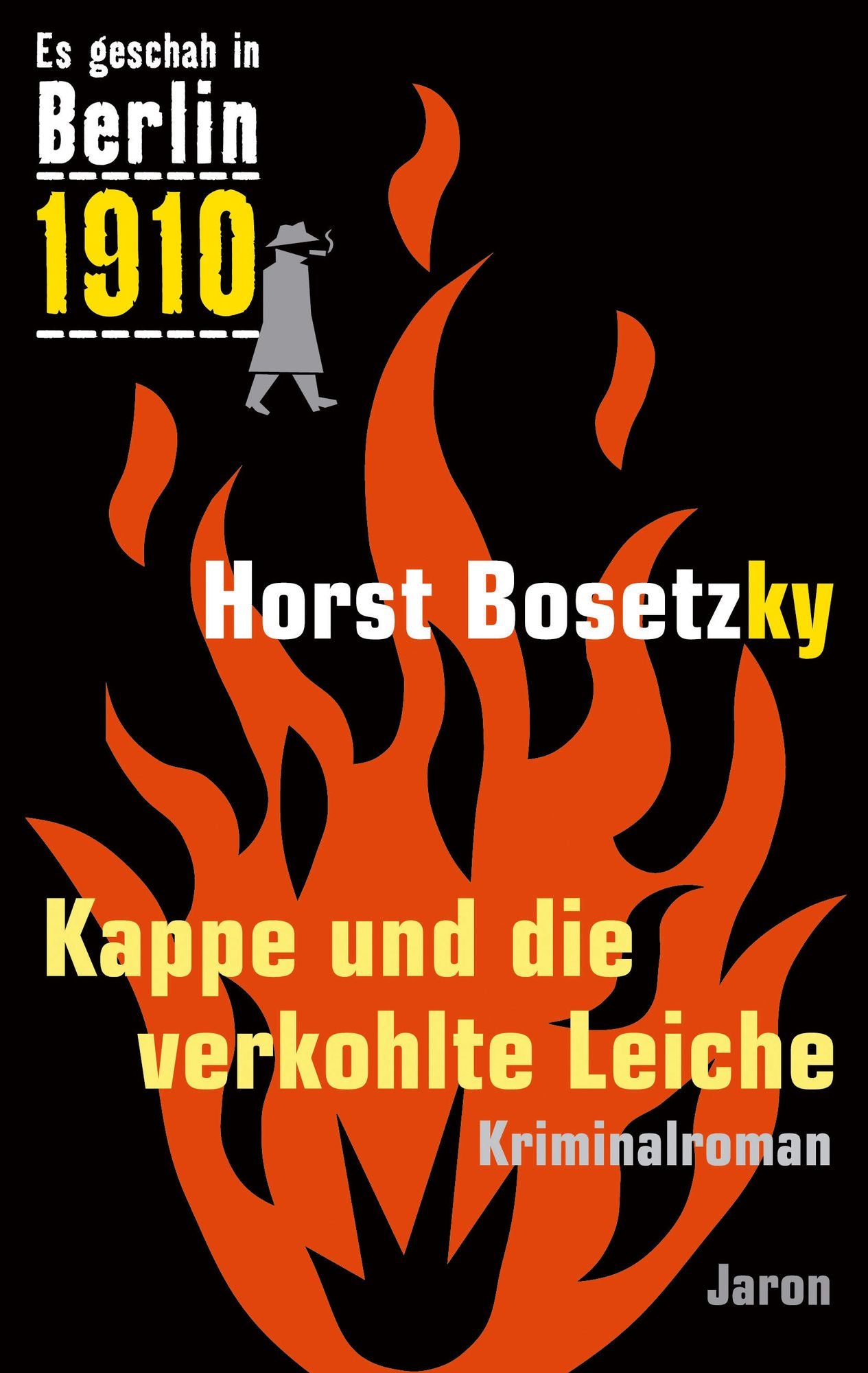 Kappe und die verkohlte Leiche: Kriminalroman (Es geschah in Berlin 1910)