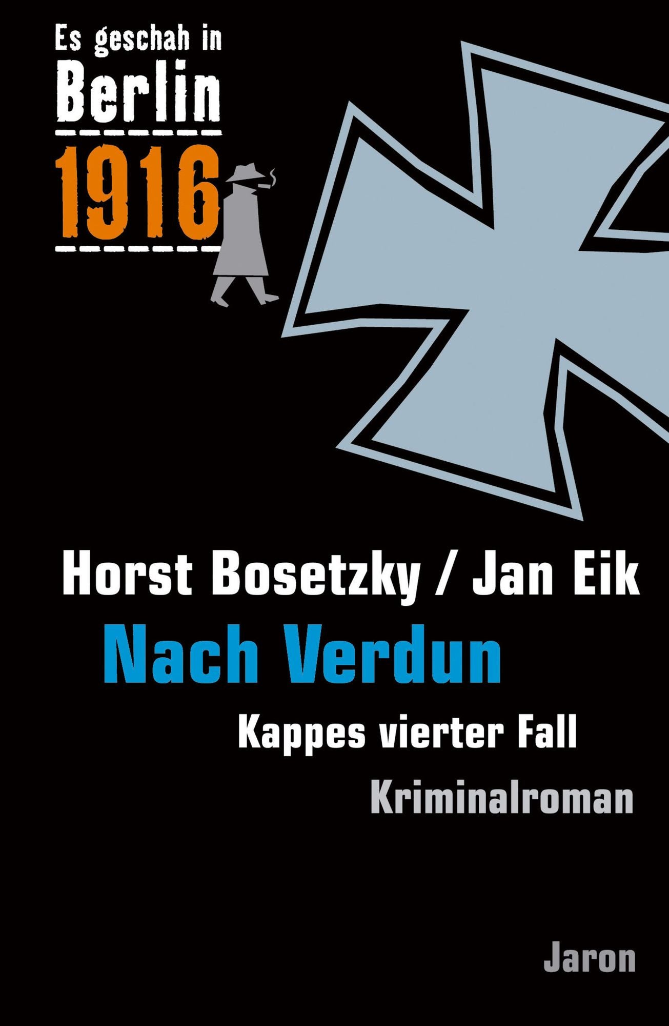 Nach Verdun: Kappes vierter Fall. Kriminalroman (Es geschah in Berlin 1916)