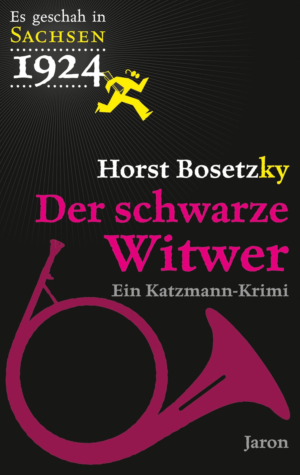 Der schwarze Witwer: Katzmanns vierter Fall. Kriminalroman (Es geschah in Sachsen 1924)