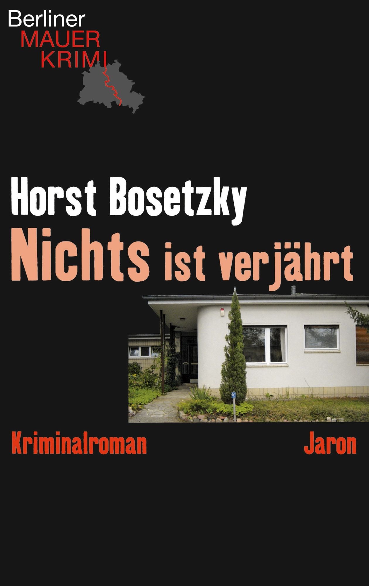 Nichts ist verjährt: Kriminalroman