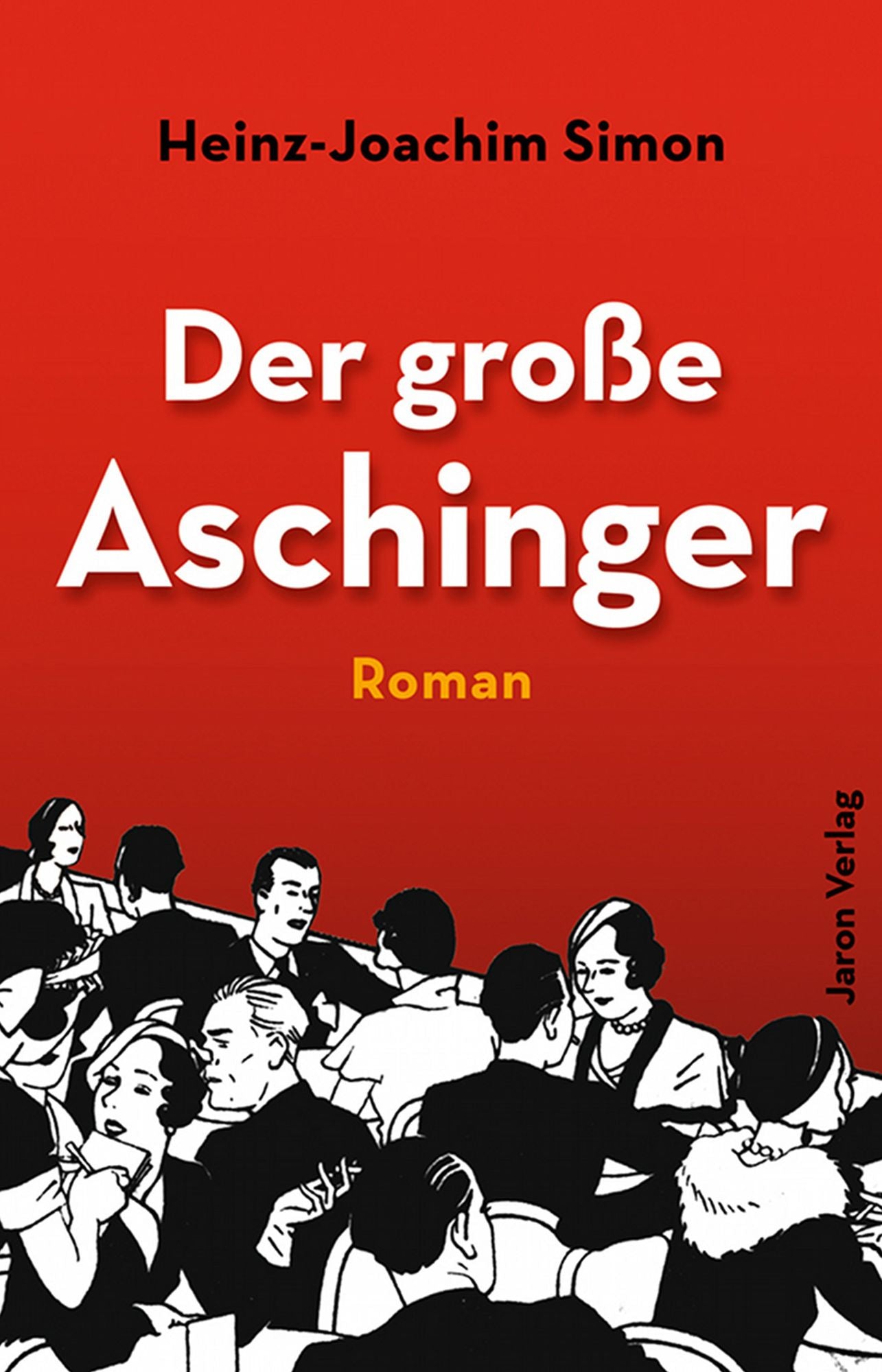 Der große Aschinger: Roman