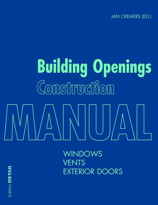 Building Openings Construction Manual: Windows, Vents, Exterior Doors