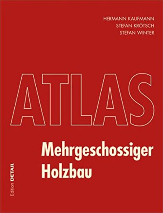 Atlas Mehrgeschossiger Holzbau: DETAIL Atlas