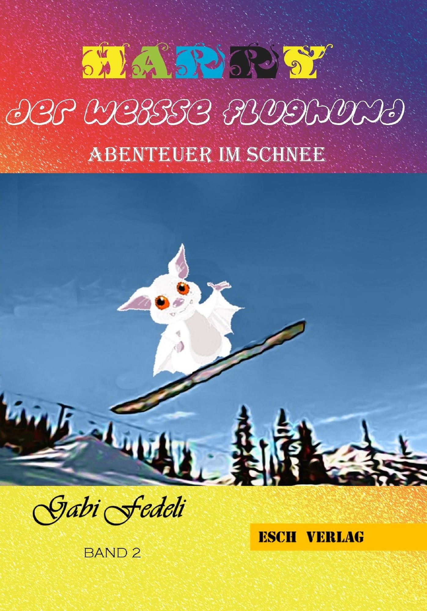 Harry der weisse Flughund - Band 2: Abenteuer im Schnee