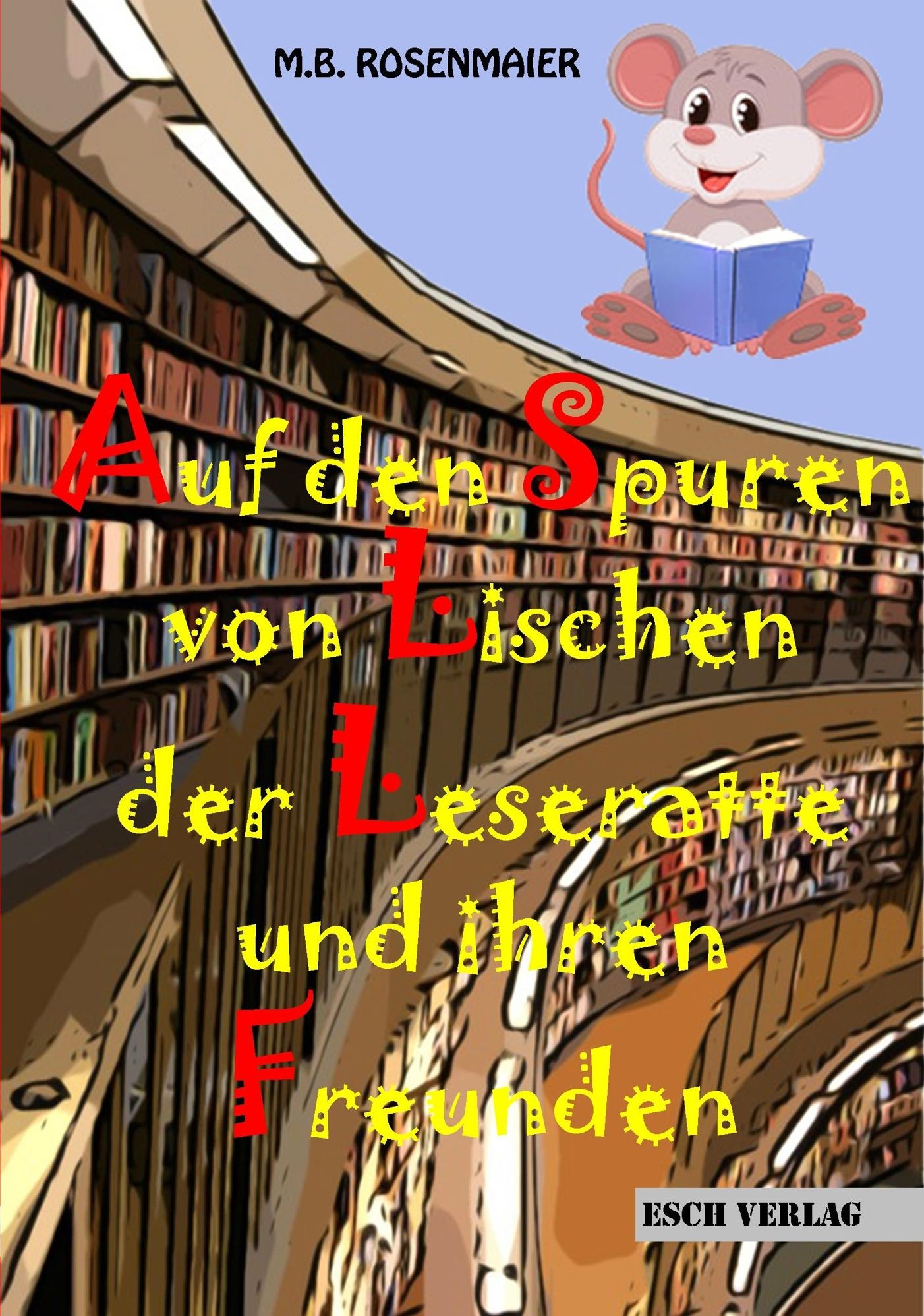 Auf den Spuren von Lischen der Leseratte und ihren Freunden