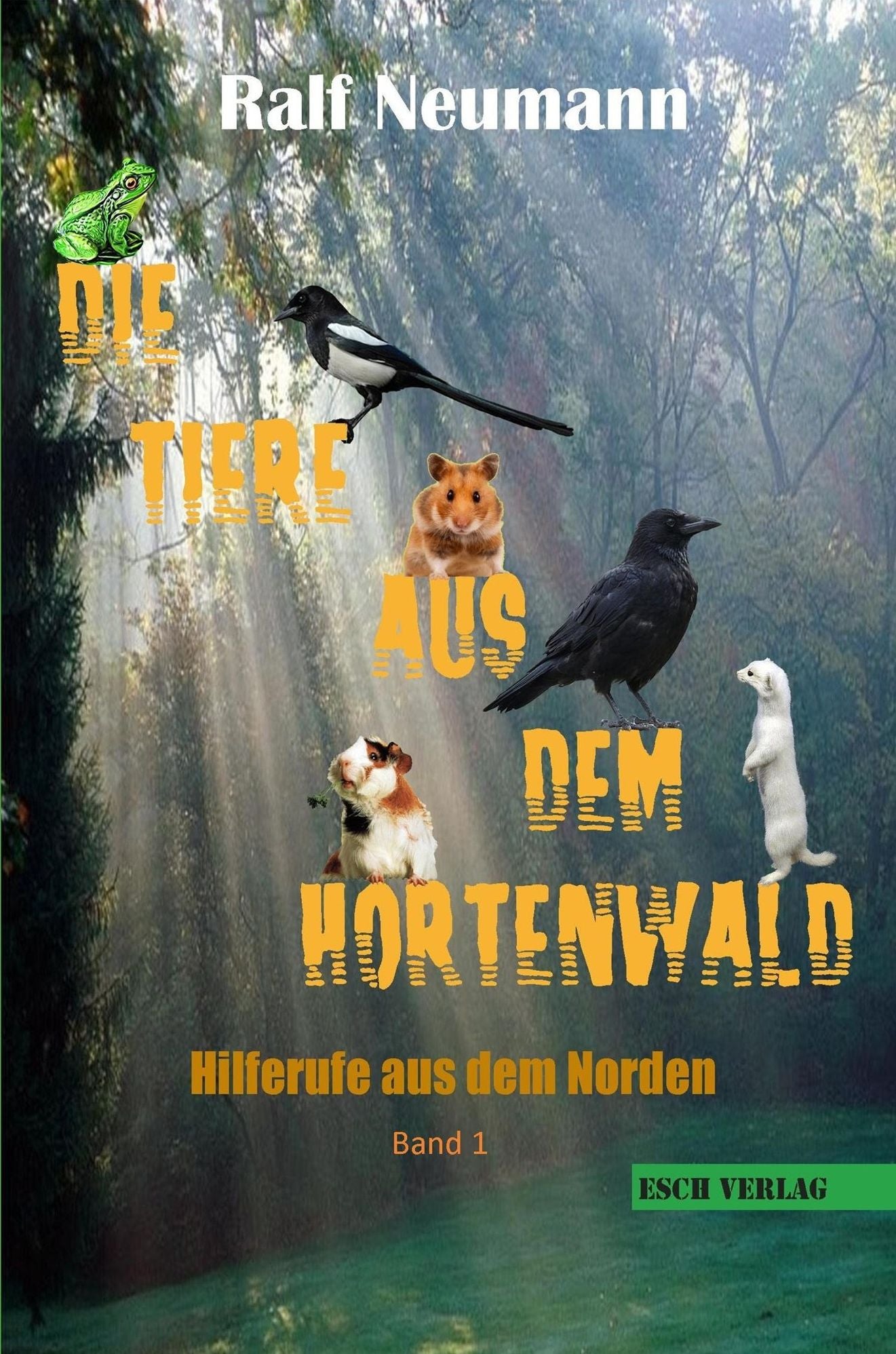 Die Tiere aus dem Hortenwald: Band 1