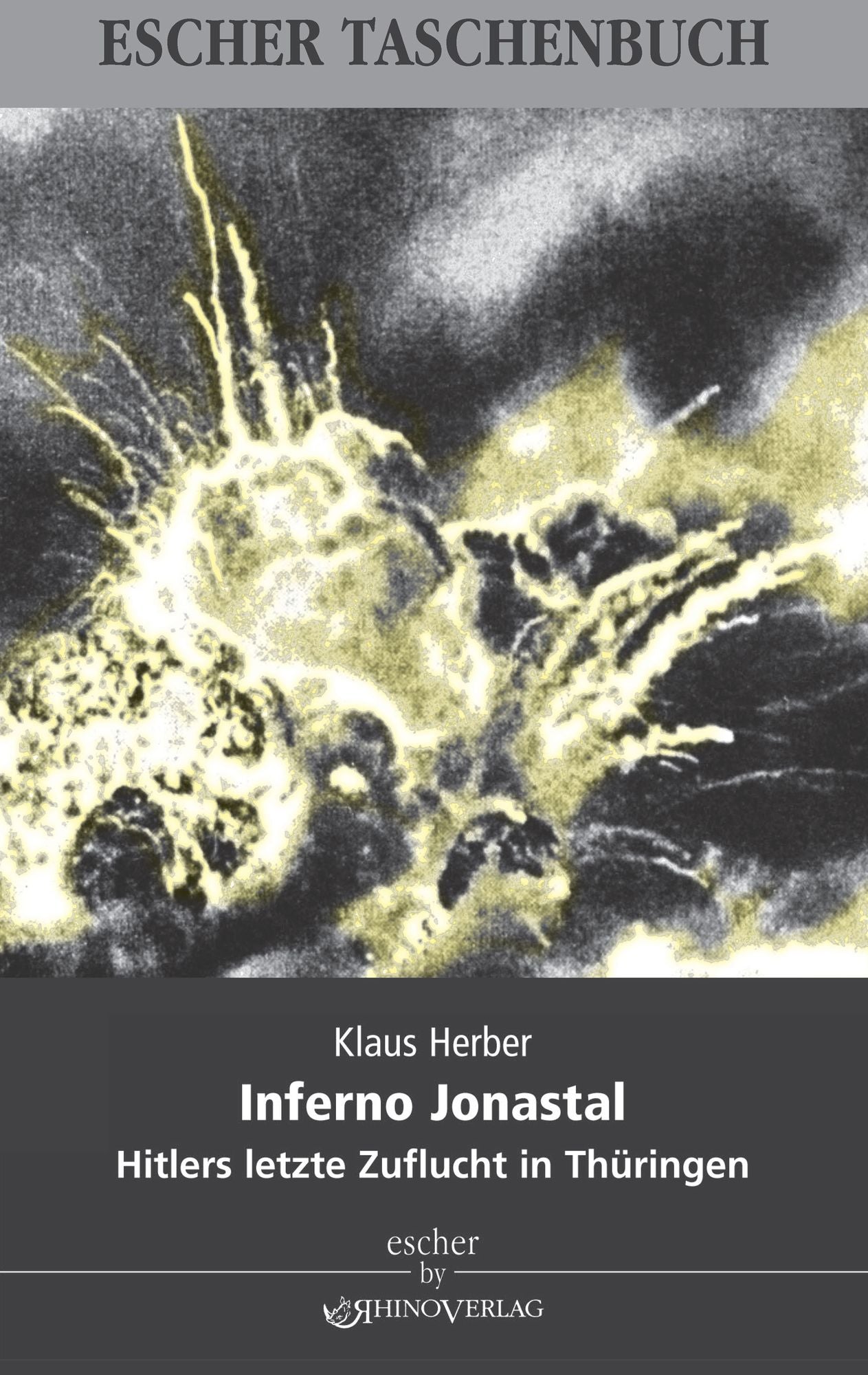 Inferno Jonastal: Hitlers letzte Zuflucht in Thüringen