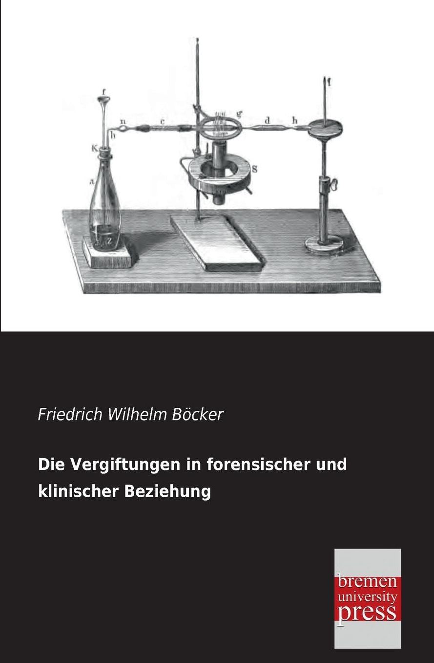 Die Vergiftungen in Forensischer Und Klinischer Beziehung